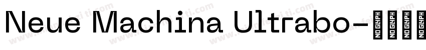 Neue Machina Ultrabo字体转换